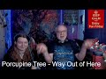 Porcupine Tree - 𝐖𝐚𝐲 𝐎𝐮𝐭 𝐨𝐟 𝐇𝐞𝐫𝐞 (Dad&DaughterFirstReaction)
