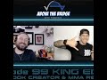 Episode 99 KING EDDIE ( Comic Book Creator & MMA Reporter )
