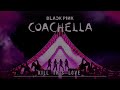 BLACKPINK - KILL THIS LOVE (COACHELLA Liev Studio Version)