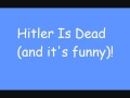 Hitler Is Dead (and it's funny)!