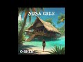 O-SHEN - Susa Gele