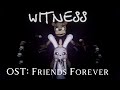Five Nights At Freddys: Witness (OST #6: Friends Are Forever)