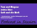 Tom und Magnus reden über Gott und die Welt - Hundenamen, nackte Philosophie und sehr deutsche Worte