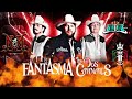 El Fantasma & Los Dos Carnales Mix - DjDrigoMix