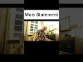 Mois Statement