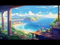 Morning Of Peaceful Ocean 🌊 Lofi Songs That Make You Feel More Loveful ~ Lofi Hip Hop Mix