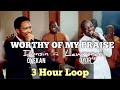 Worthy of My Praise - Dunsin Oyekan ft. Lawrence Oyor - 3 Hours Loop