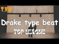 drake type beat 2023 - Top League