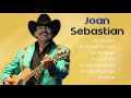 Joan Sebastian Exitos De Los 80 Y 90 | Top 34 Mejores Canciones De Joan Sebastian 2022 ♫