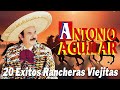 ANTONIO AGUILAR 🐎🐎Sus 20 Mejores Rancheras Viejitas 🐎🐎GRANDES EXITOS INOLVIDABLES