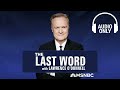 The Last Word With Lawrence O’Donnell - July 31 | Audio Only