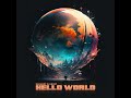 Kakarot & Ghost - Hello World (Full Album)