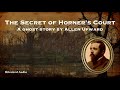 The Secret of Horner's Court | A Ghost Story by Allen Upward | A Bitesized Audio Production