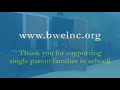 BWEL Foundation - Can you imagine being a single parent in college?