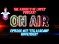 The Knights Of Lucky Podcast Episode #17 