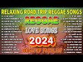 ALL TIME FAVORITE REGGAE SONGS 2024 - OLDIES BUT GOODIES REGGAE SONGS - BEST ENGLISH REGGAE SONGS