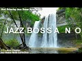 Best Collection Jazz Bossa Nova Covers - Relaxing Playlist Bossa Nova Songs - Bossa Nova Cool Music