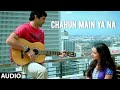 Chahun Main Ya Naa Full Song Aashiqui 2 | Aditya Roy Kapur, Shraddha Kapoor Arijit Singh Song