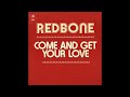 Redbone - Come and Get Your Love (Single Edit - Audio)