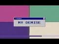 Jannes - MY DEMISE (Visualizer)