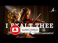 Inspiring Violin Instrumental Worship/I EXALT THEE/Background Christian Music