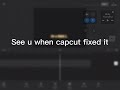 I CANT UPLOAD THE NEW LEAKS VIDEO CUZ BUG PLEASE FIX THIS CAPCUT