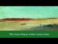The Green Flag by Arthur Conan Doyle. A story for our times?