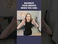 Maximize Your Breath When You Sing
