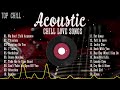 Top Acoustic Chill Songs 2024 Cover 💖 Soft Acoustic Cover Songs 2024 Playlist
