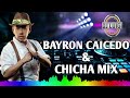 BAYRON CAICEDO & CHICHA MIX | Luigi Dj ☆●