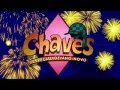 nova abertura do Chaves versão especial de ano novo. FELIZ ANO NOVO!! (Último VÍDEO)