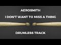 Aerosmith - I Don't Want to Miss a Thing (drumless)