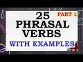 English Today | Part 1| 25 PHRASAL VERBS each with examples