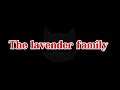 The Lavender family(489)//@Gacha_starAnd_Nova @SP4C3Y_P4NC4K3S//Made by ADHD sama