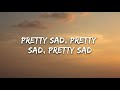 XYLØ - Pretty Sad (Lyrics)
