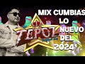 💃LOS TEPOZ 2024 MIX EXITOS ❤️MIX CUMBIAS SONIDERAS 2023-2024 LO MAS NUEVO🎺ESTRENO SONIDERO