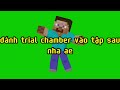 Sinh Tồn Cùng Thk Bạn | Tập 2: đi mine kc và tìm thấy Trial Chamber.