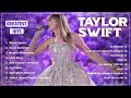 Taylor Swift Greatest Hits 2024 - Taylor Swift Songs 2023 2024 - Greatest Hits Full Album 2024