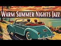 Warm Summer Nights Jazz [Smooth Jazz, Best of Jazz]