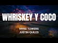 WHRISKEY Y COCO MYKE TOWERS JUSTIN QUILES