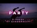Party D-Press Ft Quaddracity (Prod. Jake Angel Beats)