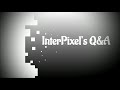 InterPixel's Podcast: Ep. 1 - Q&A!