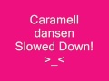 Caramelldansen Slowed Down