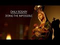 [Daily Rosary Meditations] Doing the Impossible