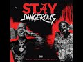 Stay Dangerous (feat. HoneyKomb Brazy)