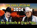 Beto Quintanilla y El Tigrillo Palma / Puros Corridos Pesados / Mix para Pistear 2024