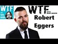 WTF with Marc Maron Podcast 2022 | Robert Eggers