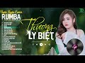 THƯƠNG LY BIỆT, CÓ MỘT NGƯỜI VẪN ĐỢI - ALBUM RUMBA XUẤT SẮC NHẤT 2024 - NGÂN NGÂN COVER CỰC HÓT