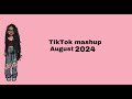 TikTok mashup august 2024