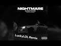 SLOWYMANE - NIGHTMARE (LuckyLOL Remix)